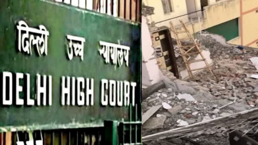 सत्य निकेतन बिल्डिंग हादसा घोर लापरवाही और आपराधिक आचरण का नतीजा: दिल्ली हाई कोर्ट की सख्त टिप्पणी